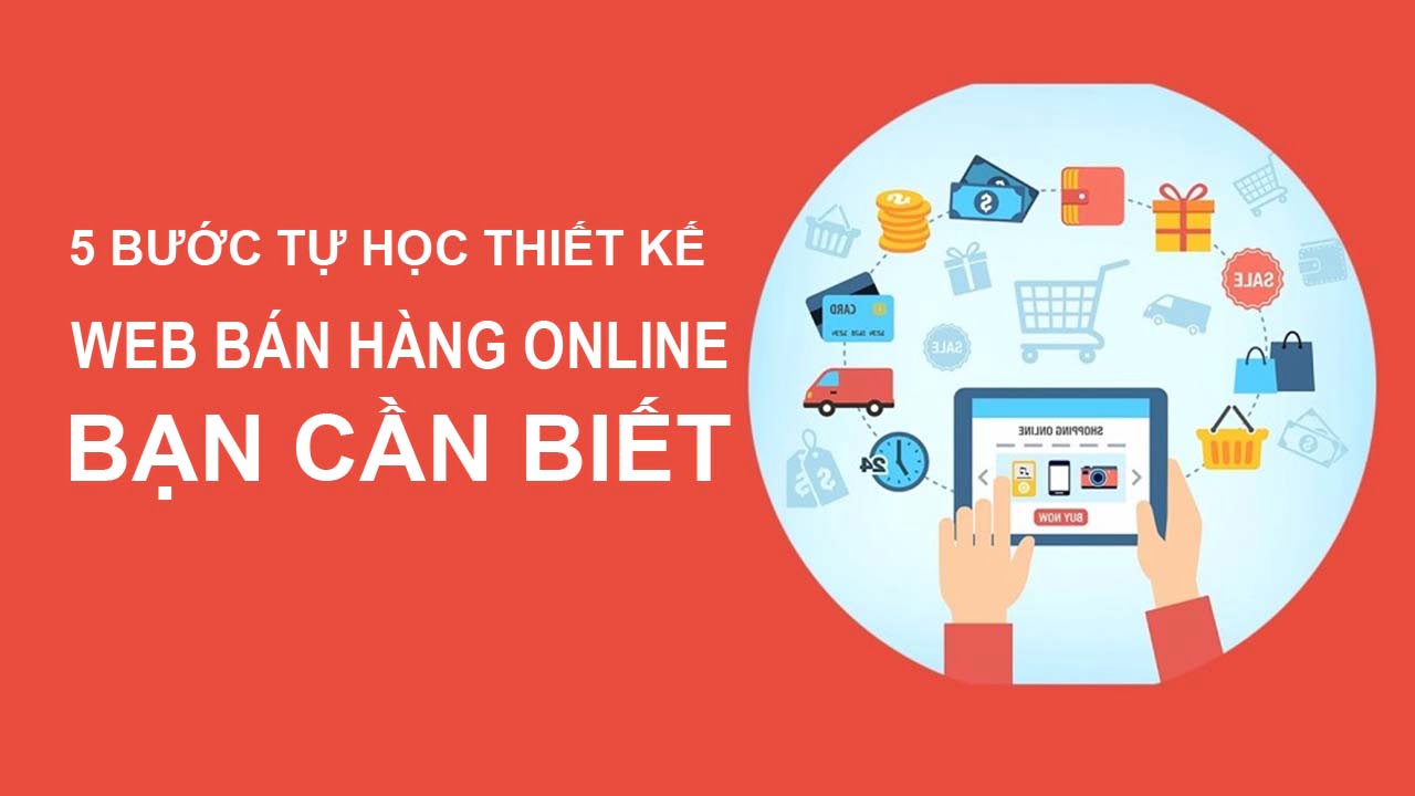 Quy Trinh Hoc Tu Thiet Ke Web Shop Ban Hang Online Ban Can Biet