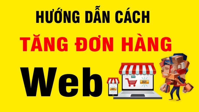 Huong dan cach tang don hang voi Website Shop online