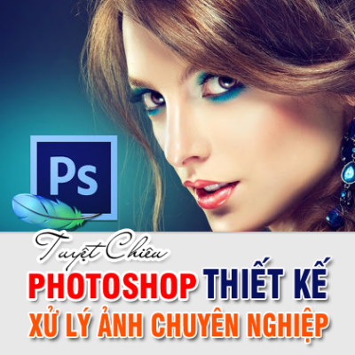 Tuyệt Chiêu Photoshop Thiết Kế – Xử Lý Ảnh Chuyên Nghiệp