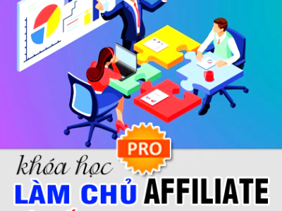 LÀM CHỦ HỆ THỐNG AFFILIATE KINH DOANH ONLINE PRO