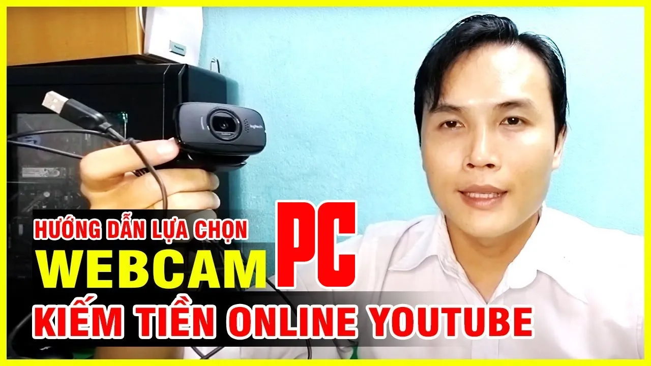 Hướng Dẫn Sử Dụng Webcam Để Tạo Video YouTube Kiếm Tiền Dễ Dàng