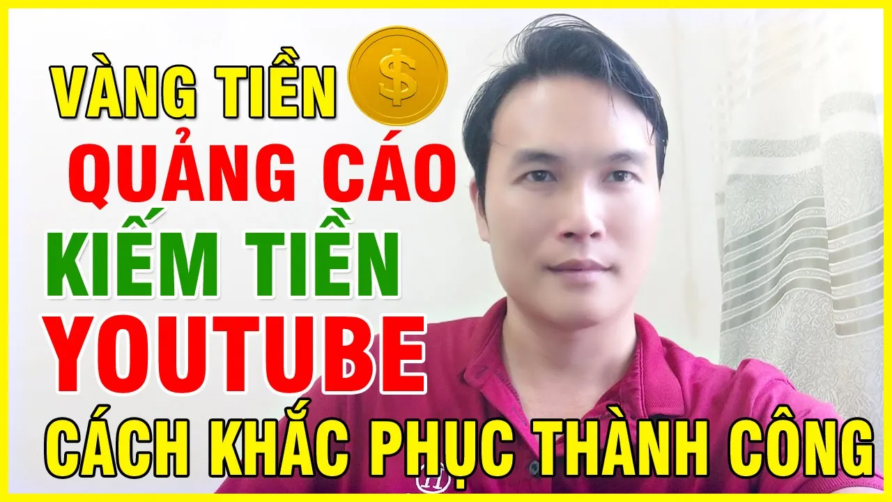 Khắc Phục Những Lỗi Phổ Biến Khi Kiếm Tiền YouTube Và Tăng Thu Nhập Quảng Cáo