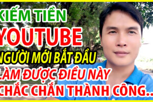 Công Thức Kiếm Tiền Trên YouTube Dành Riêng Cho Người Mới – Chắc Chắn Thành Công