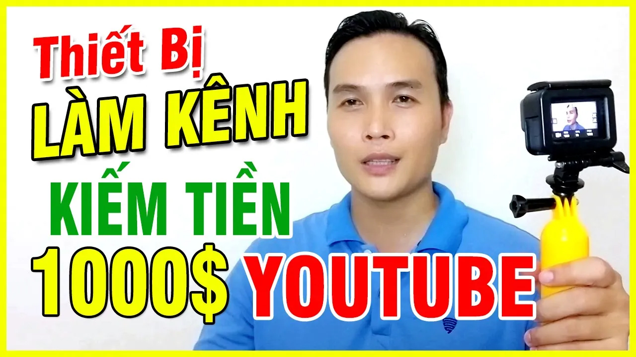 Thiết Bị Quay Video Cần Thiết Cho Người Mới Làm YouTube – Bí Quyết Kiếm $1000 Đầu Tiên